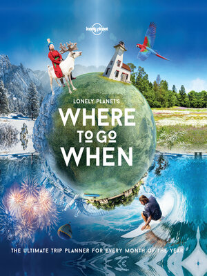 cover image of Lonely Planet Lonely Planet's Where to Go When